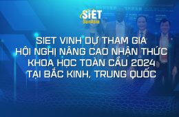 SIET VINH DỰ THAM GIA HỘI NGHỊ NÂNG CAO NHẬN THỨC KHOA HỌC TOÀN CẦU 2024 TẠI BẮC KINH, TRUNG QUỐC