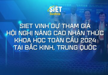 SIET VINH DỰ THAM GIA HỘI NGHỊ NÂNG CAO NHẬN THỨC KHOA HỌC TOÀN CẦU 2024 TẠI BẮC KINH, TRUNG QUỐC